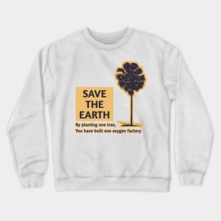 Save earth Crewneck Sweatshirt